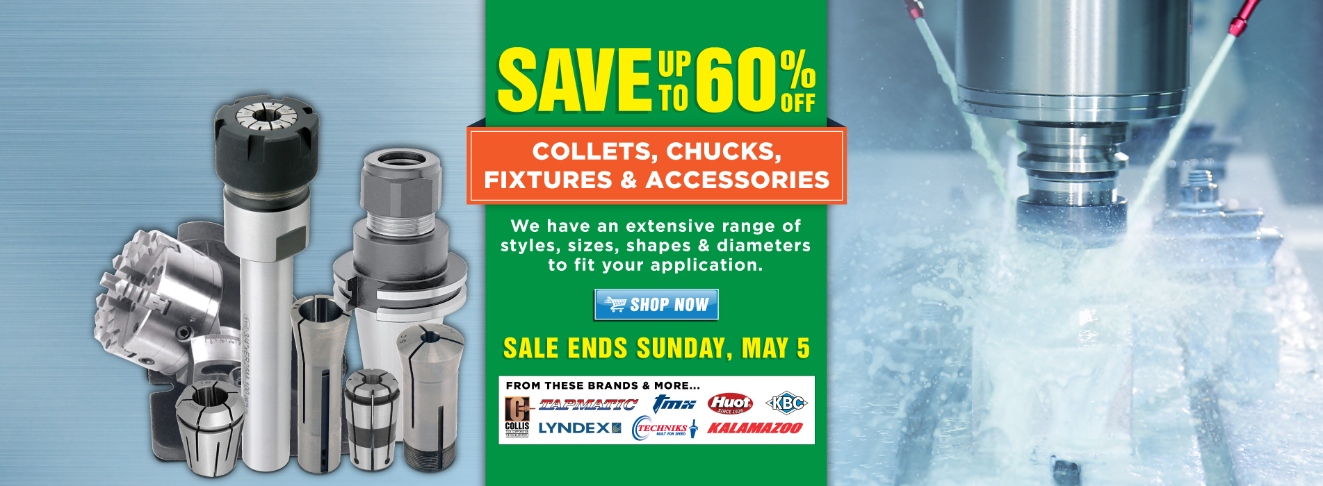 Get a Grip on Savings: Up to 60% Off Collets, Chucks, & More! Why let go of more cash than you need to? Save up to 60% on our top work holding tools.