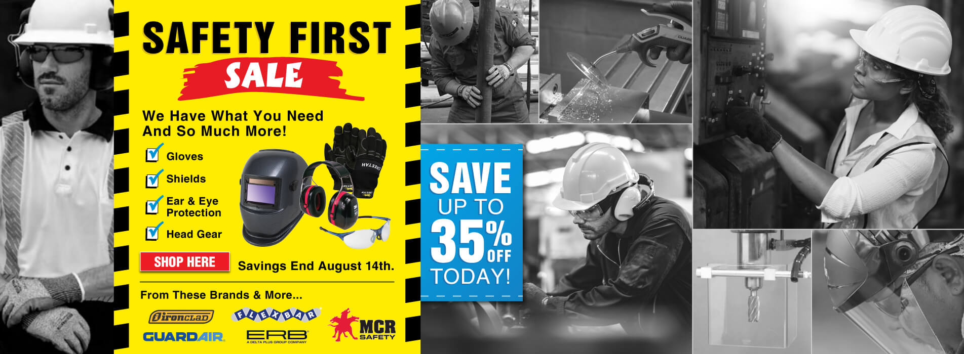 Safety First Sale! Up To 35% Off Safety & PPE! Get deals on Gloves, Shields, Eye & Ear Protection, and more! 
