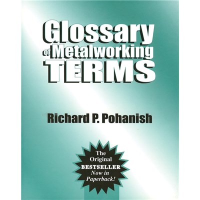 GLOSSARY OF METALWORKING TERMS